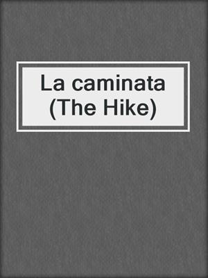 La caminata (The Hike)