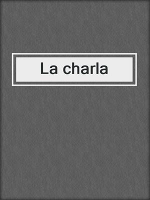 La charla