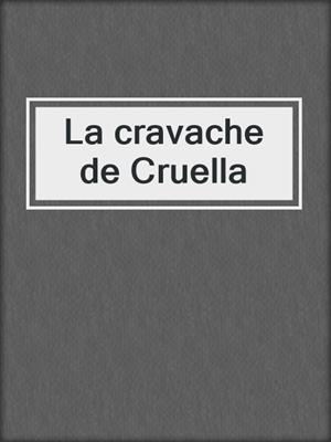 cover image of La cravache de Cruella
