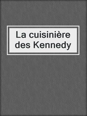 La cuisinière des Kennedy