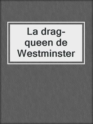 cover image of La drag-queen de Westminster