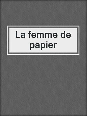 cover image of La femme de papier