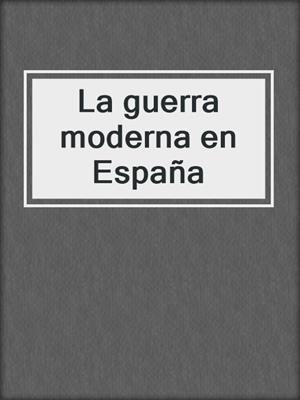 La guerra moderna en España