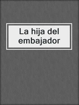 La hija del embajador