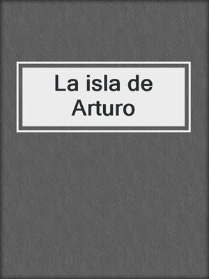 La isla de Arturo
