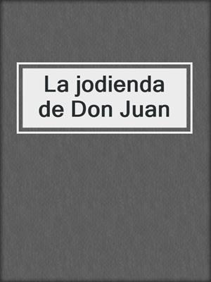 cover image of La jodienda de Don Juan