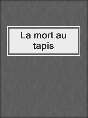 cover image of La mort au tapis