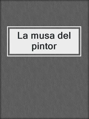cover image of La musa del pintor