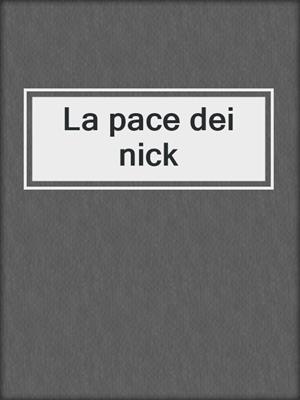 cover image of La pace dei nick