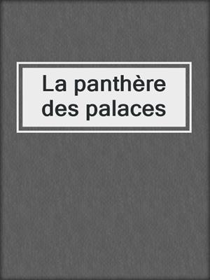cover image of La panthère des palaces