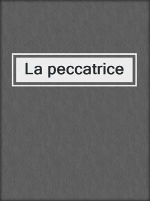 cover image of La peccatrice