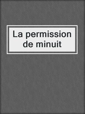 cover image of La permission de minuit
