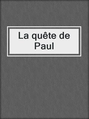 cover image of La quête de Paul