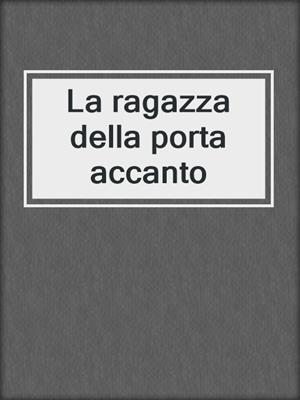 cover image of La ragazza della porta accanto