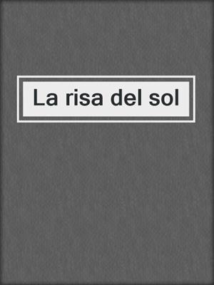 cover image of La risa del sol