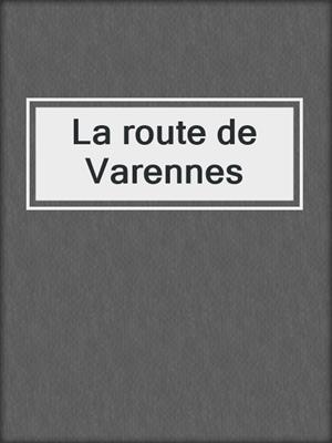 La route de Varennes