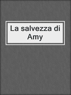 cover image of La salvezza di Amy