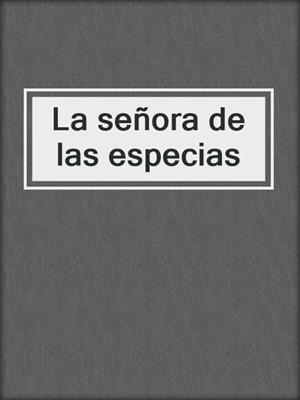 cover image of La señora de las especias