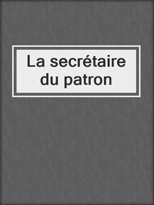 cover image of La secrétaire du patron