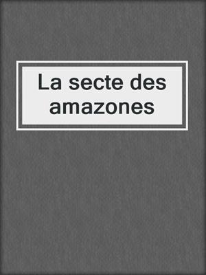 cover image of La secte des amazones