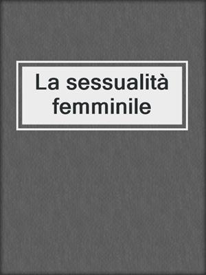 cover image of La sessualità femminile