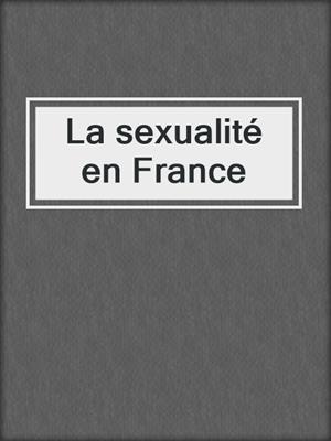 cover image of La sexualité en France