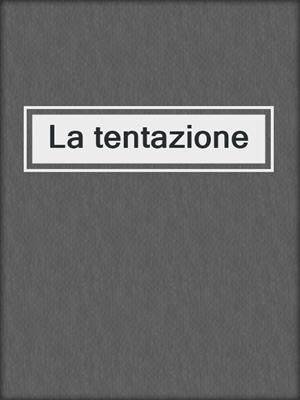 La tentazione