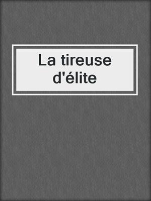 cover image of La tireuse d'élite