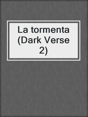 cover image of La tormenta (Dark Verse 2)