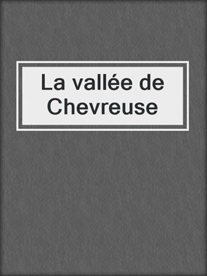 cover image of La vallée de Chevreuse