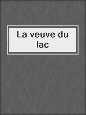 cover image of La veuve du lac