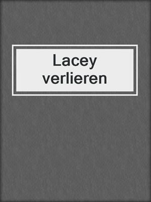 cover image of Lacey verlieren