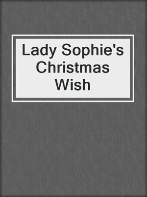cover image of Lady Sophie's Christmas Wish