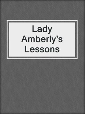cover image of Lady Amberly's Lessons