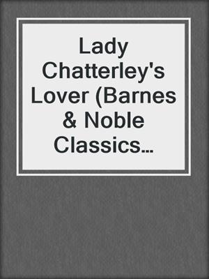 cover image of Lady Chatterley's Lover (Barnes & Noble Classics Series)