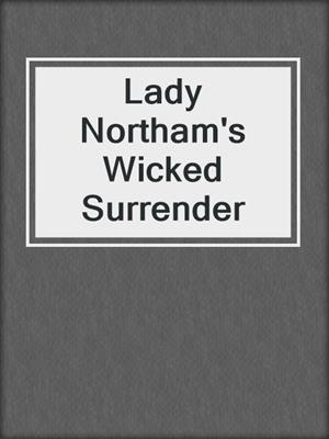 cover image of Lady Northam's Wicked Surrender