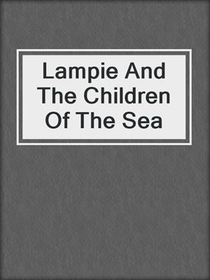 Lampie And The Children Of The Sea