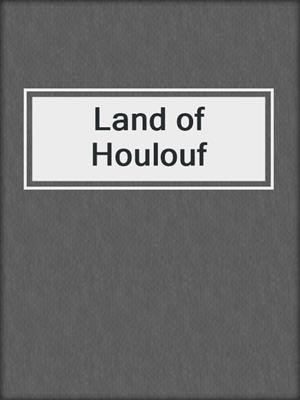 Land of Houlouf