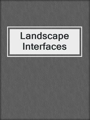 Landscape Interfaces