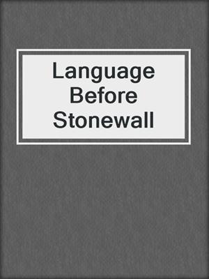 cover image of Language Before Stonewall