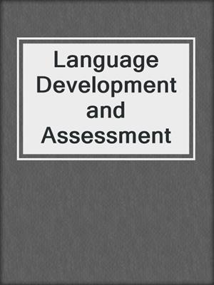 Language Development and Assessment