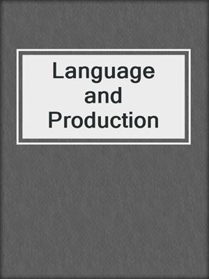 Language and Production