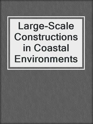 Large-Scale Constructions in Coastal Environments