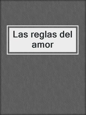 cover image of Las reglas del amor