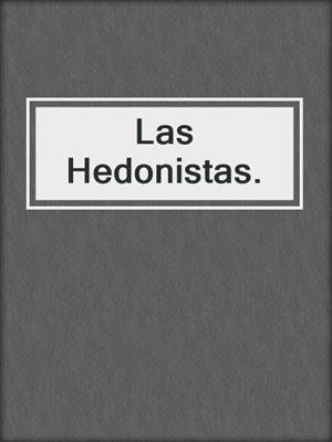 cover image of Las Hedonistas.
