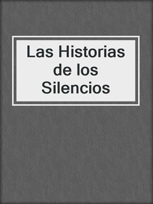 Las Historias de los Silencios