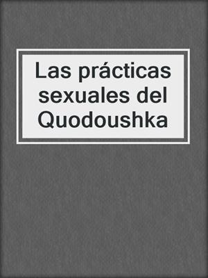 cover image of Las prácticas sexuales del Quodoushka