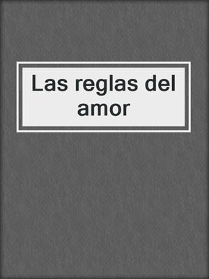 cover image of Las reglas del amor