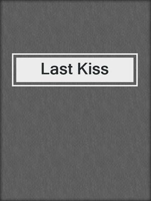 cover image of Last Kiss