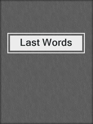Last Words